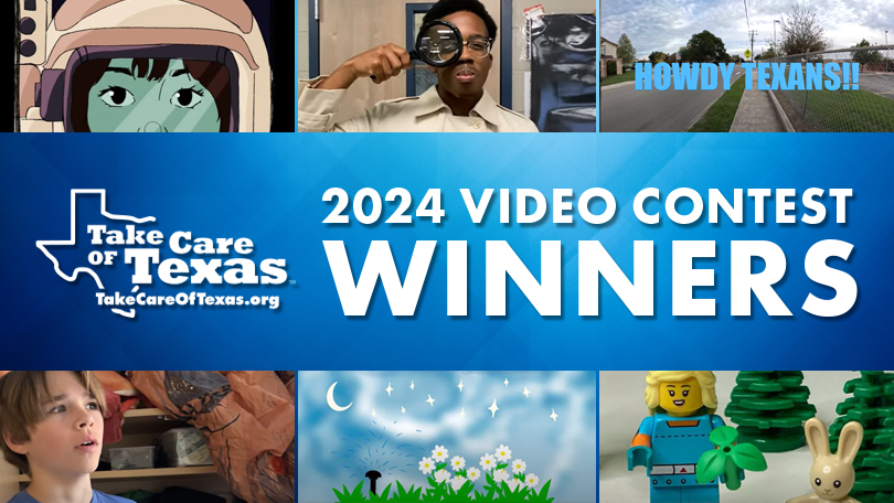 Congratulations to the Winners of the Take Care of Texas Video Contest